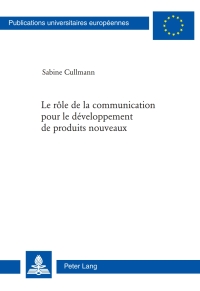 Titelbild: Le rôle de la communication pour le développement de produits nouveaux 1st edition 9783039116447