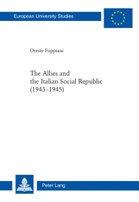 Imagen de portada: The Allies and the Italian Social Republic (1943-1945) 1st edition 9783034305631