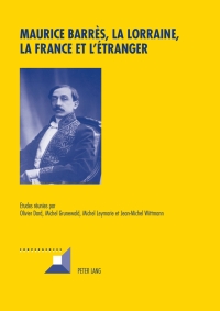 Omslagafbeelding: Maurice Barrès, la Lorraine, la France et létranger 1st edition 9783034306133