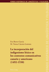 Imagen de portada: La incorporación del indigenismo léxico en los contextos comunicativos canario y americano (1492-1550) 1st edition 9783034306621