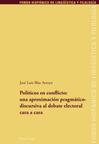 Immagine di copertina: Políticos en conflicto: una aproximación pragmáticodiscursiva al debate electoral cara a cara 1st edition 9783034310055