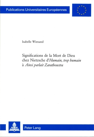 Cover image: Significations de la Mort de Dieu chez Nietzsche d«Humain, trop humain» à «Ainsi parlait Zarathoustra» 1st edition 9783039108657