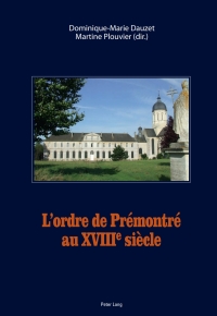Cover image: Lordre de Prémontré au XVIII e  siècle 1st edition 9783034310567