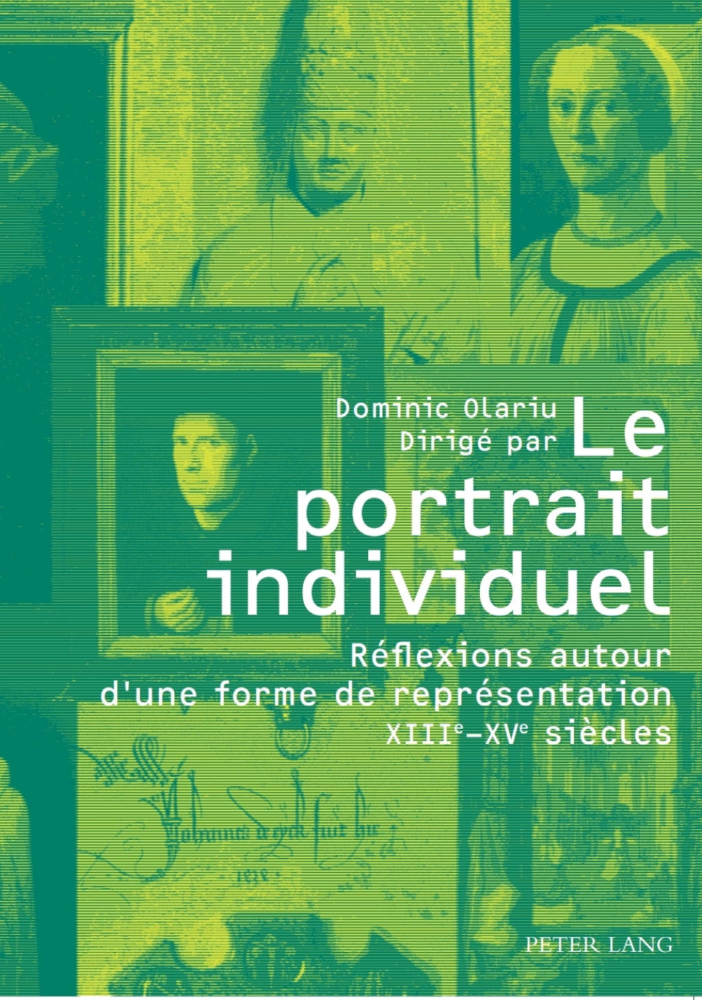 Le portrait individuel Réflexions autour dune forme de représentation XIII e -XV e  siècles 1st Edition
