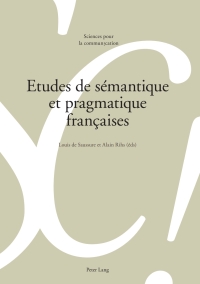 صورة الغلاف: Etudes de sémantique et pragmatique françaises 1st edition 9783034311304