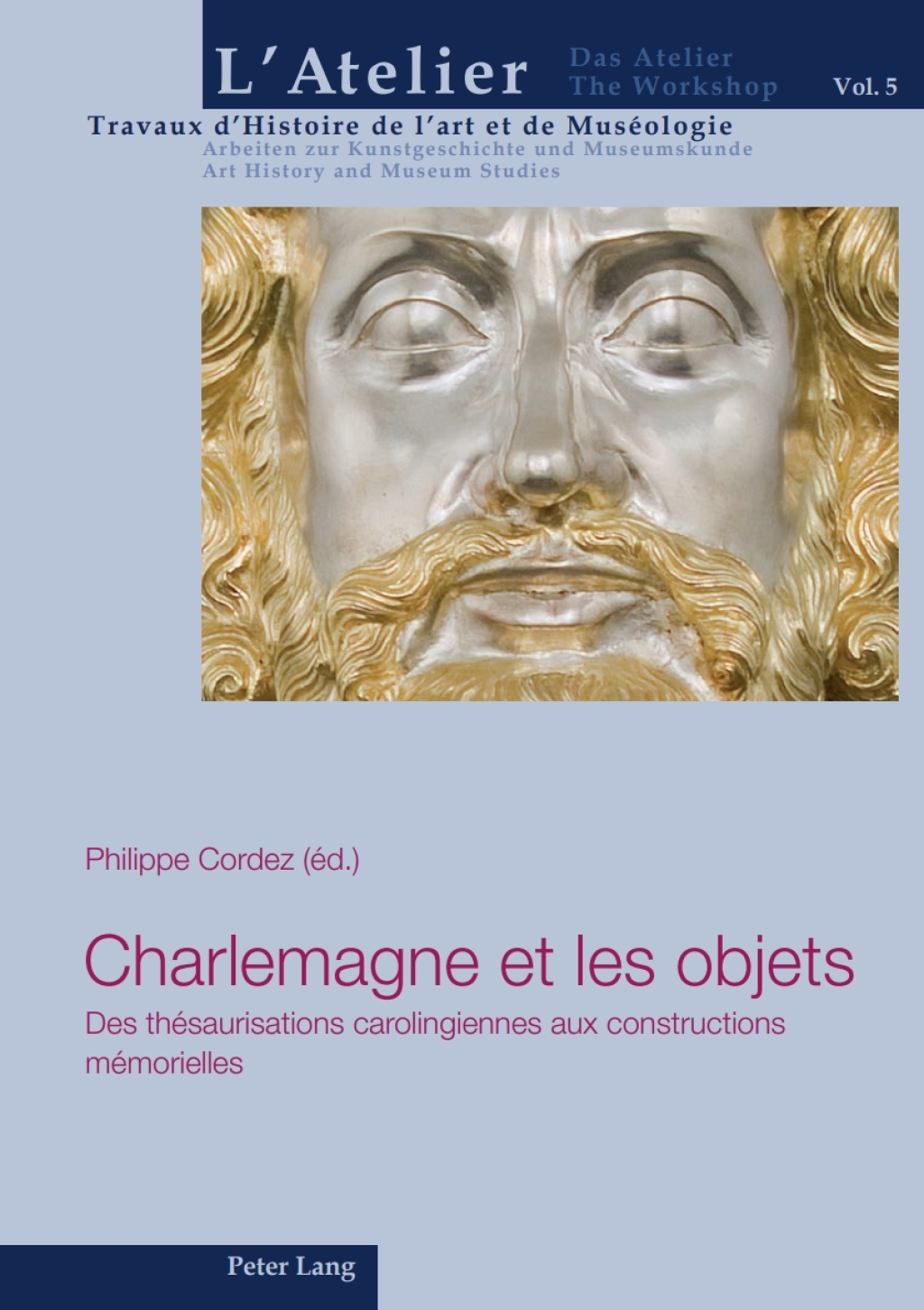 Charlemagne et les objets Des thésaurisations carolingiennes aux constructions mémorielles 1st Edition