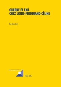 Cover image: Guerre et Exil chez Louis-Ferdinand Céline 1st edition 9783034312974