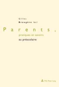 Cover image: Parents, pratiques et savoirs au préscolaire 1st edition 9789052016832