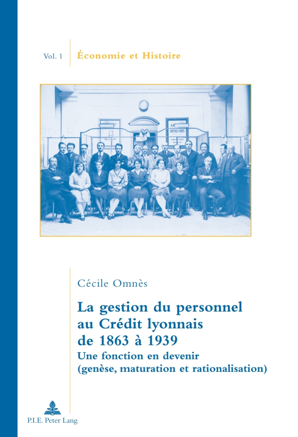 La gestion du personnel au Crédit lyonnais de 1863 à 1939 Une fonction en devenir (genèse, maturation et rationalisation) 1st Edition
