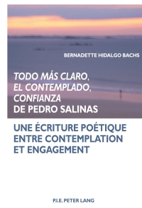 Imagen de portada: «Todo más claro, El Contemplado, Confianza»  de Pedro Salinas 1st edition 9789052018171