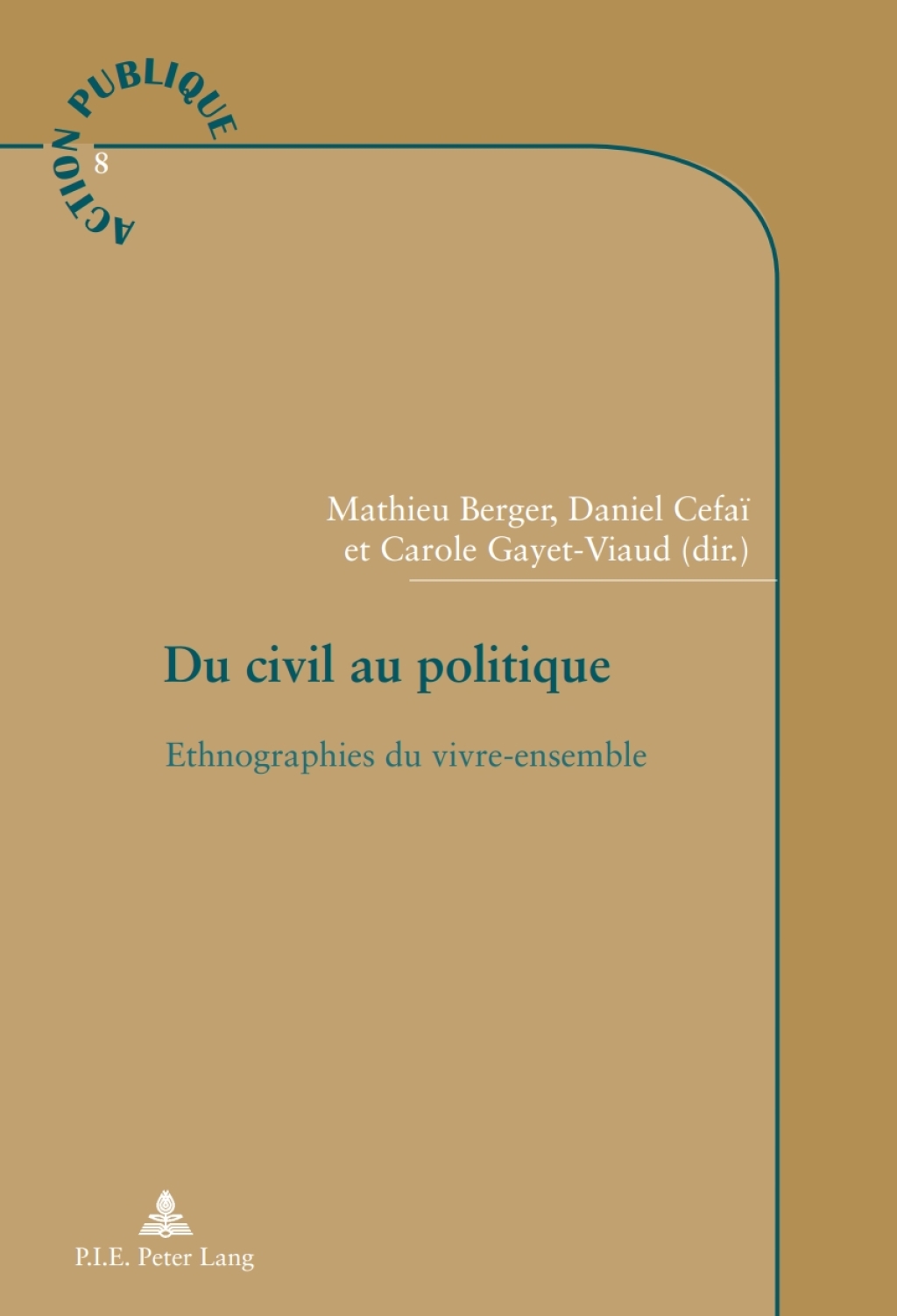 Du civil au politique Ethnographies du vivre-ensemble 1st Edition
