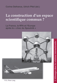 Imagen de portada: La construction d’un espace scientiﬁque commun ? 1st edition 9789052018577