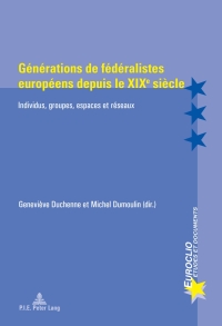 表紙画像: Générations de fédéralistes européens depuis le XIXe siècle 1st edition 9789052018621