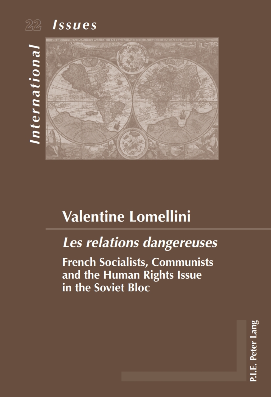 «Les relations dangereuses» French Socialists, Communists and the Human Rights Issue in the Soviet Bloc 1st Edition