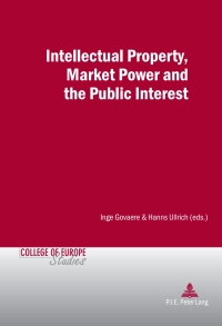 Cover image: Intellectual Property, Market Power and the Public Interest 1st edition 9789052014227