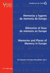 Imagen de portada: Memorias y lugares de memoria de Europa- Mémoires et lieux de mémoire en Europe- Memories and Places of Memory in Europe 1st edition 9789052017969