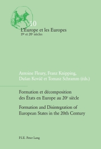 Cover image: Formation et décomposition des États en Europe au 20e siècle / Formation and Disintegration of European States in the 20th Century 1st edition 9789052018607