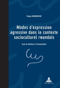 Omslagafbeelding: Modes d’expression agressive dans le contexte socioculturel rwandais 1st edition 9789052018836