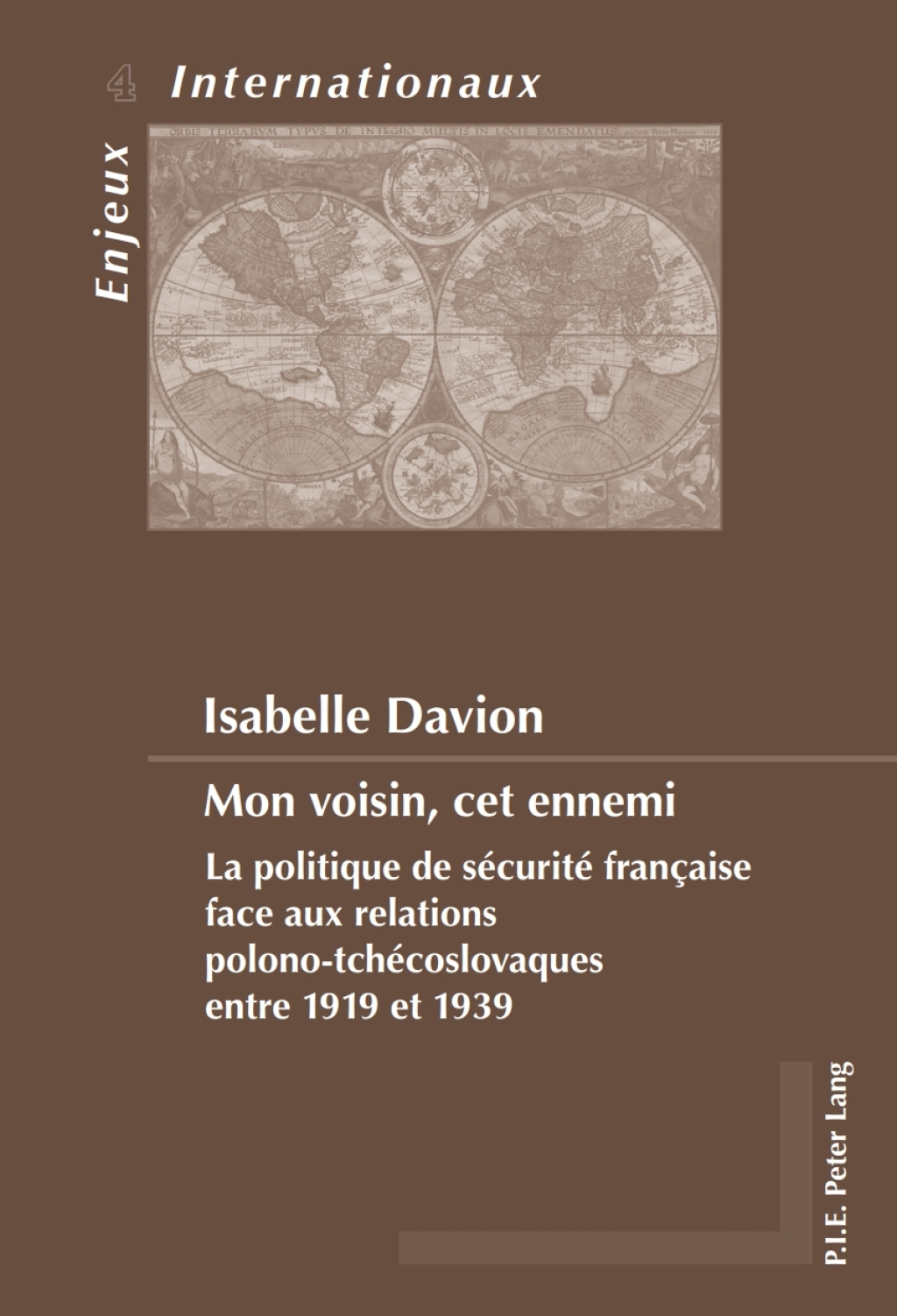 Mon voisin, cet ennemi La politique de sécurité française face aux relations polono-tchécoslovaques entre 1919 et 1939 1st Edition