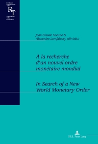 صورة الغلاف: À la recherche d’un nouvel ordre monétaire mondial / In Search of a New World Monetary Order 1st edition 9789052018959