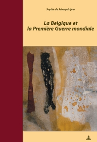 Imagen de portada: La Belgique et la Première Guerre mondiale 3rd edition 9789052012155