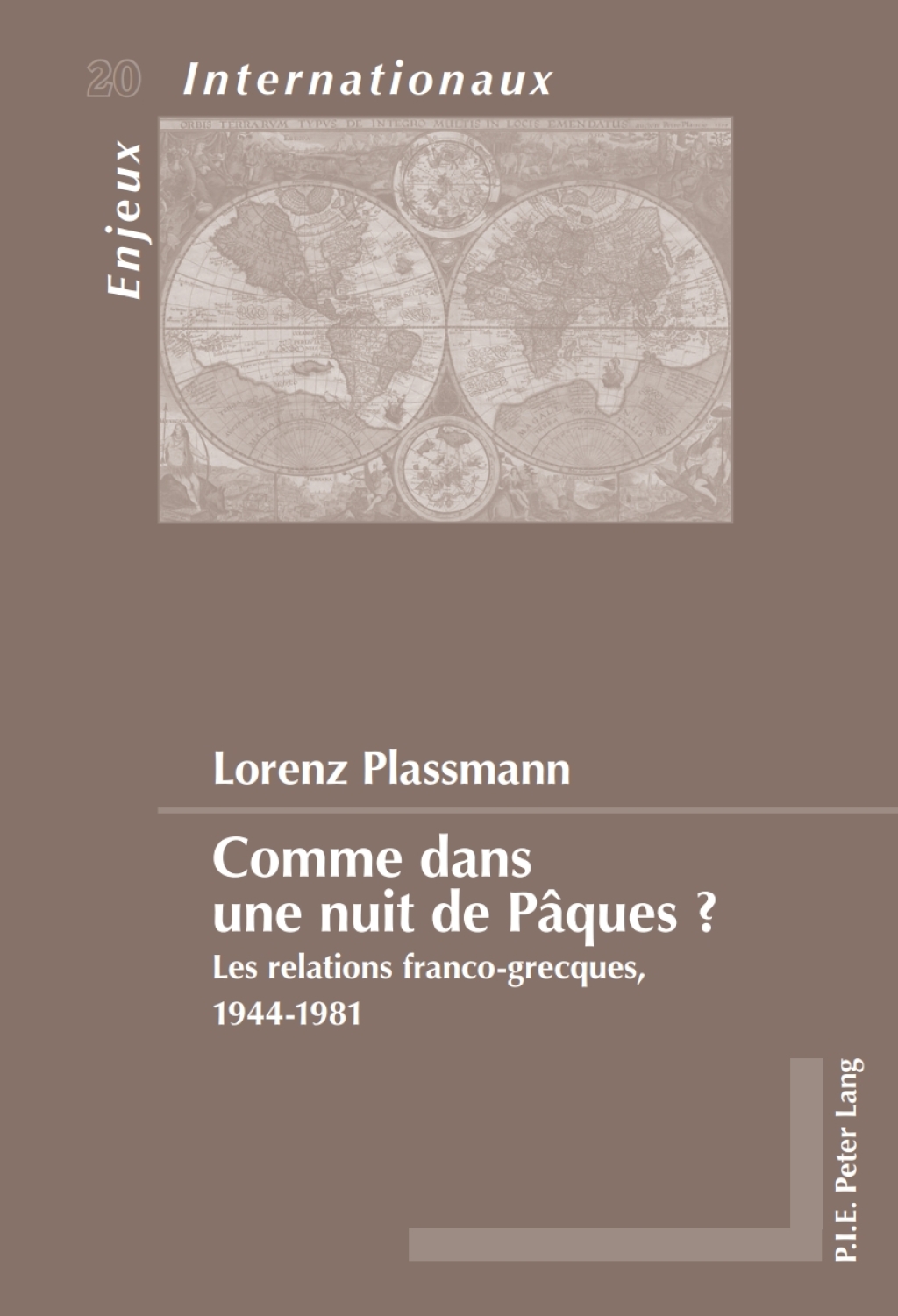Comme dans une nuit de Pâques ? Les relations franco-grecques, 1944-1981 1st Edition