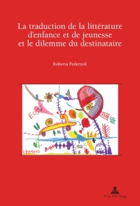 Cover image: La traduction de la littérature d’enfance et de jeunesse et le dilemme du destinataire 1st edition 9782875740106