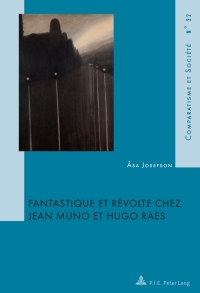 صورة الغلاف: Fantastique et révolte chez Jean Muno et Hugo Raes 1st edition 9789052018805