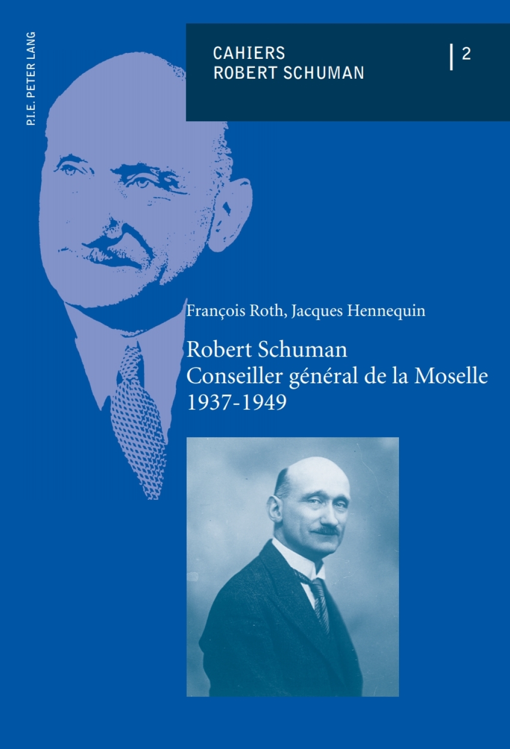 Robert Schuman – Conseiller général de la Moselle – 1937-1949 1st Edition
