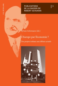 صورة الغلاف: L’Europe par l’économie ? 1st edition 9782875740526