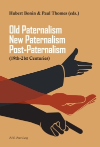Imagen de portada: Old Paternalism, New Paternalism, Post-Paternalism 1st edition 9782875740335