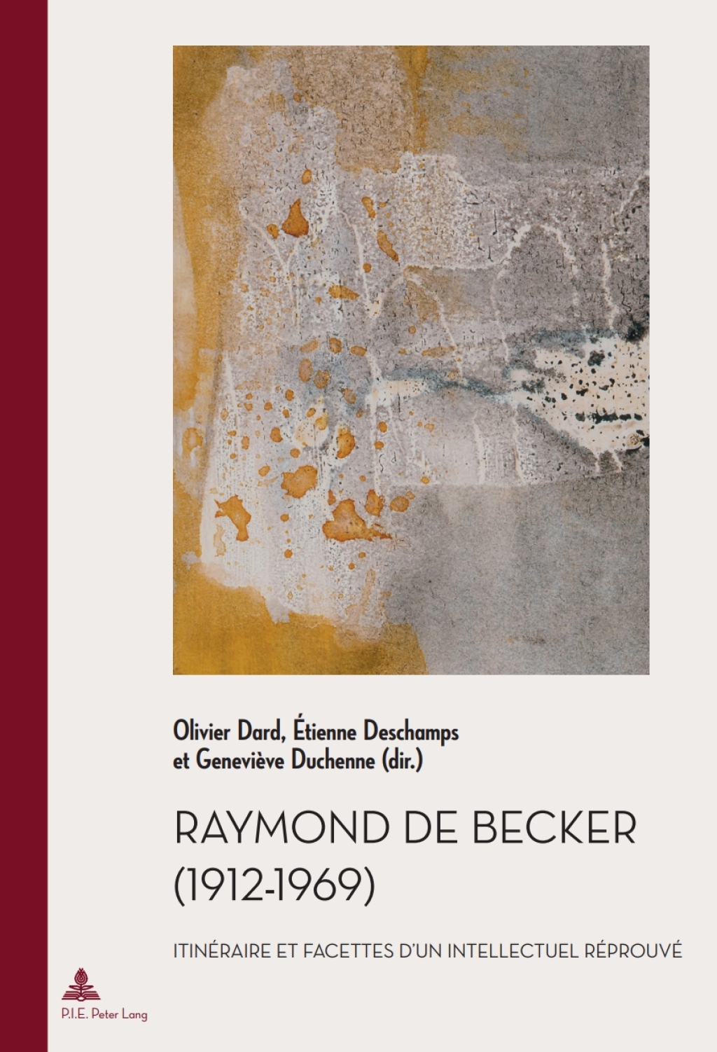 Raymond de Becker (1912-1969) Itinéraire et facettes d’un intellectuel réprouvé 1st Edition
