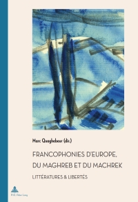 Cover image: Francophonies d’Europe, du Maghreb et du Machrek 1st edition 9782875740960