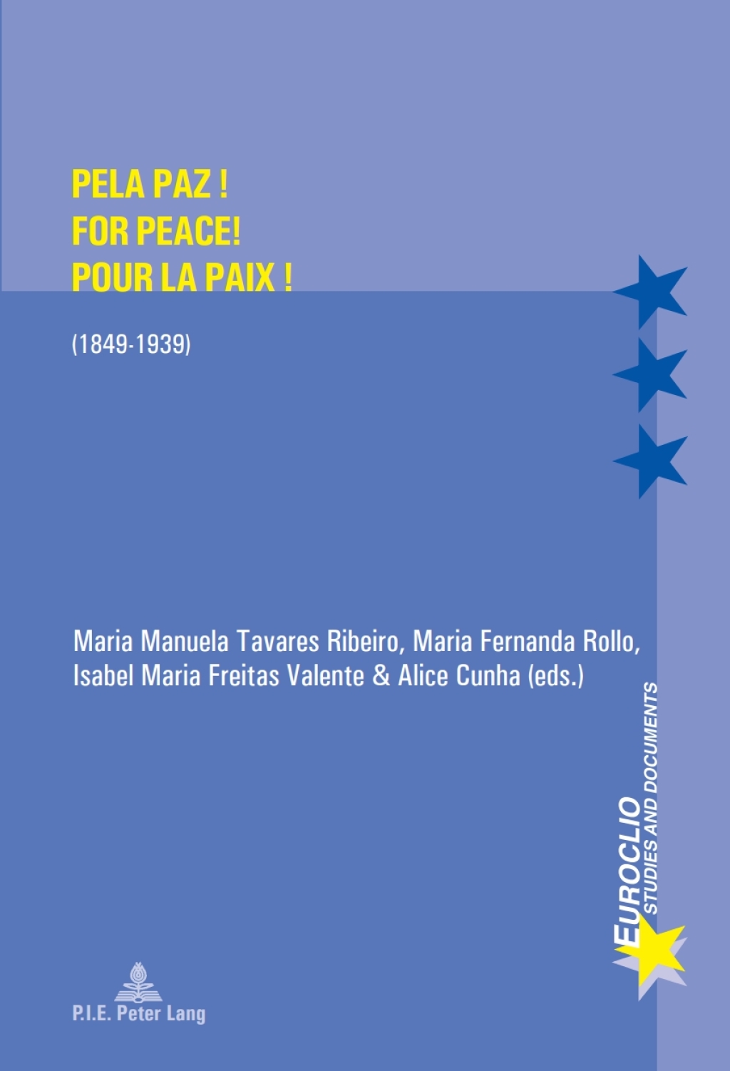 Pela Paz! For Peace! Pour la Paix! (1849–1939) 1st Edition