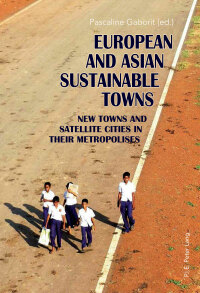 صورة الغلاف: European and Asian Sustainable Towns 1st edition 9782875741875