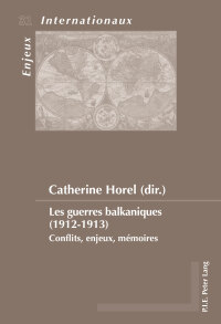 صورة الغلاف: Les guerres balkaniques (1912–1913) 1st edition 9782875741851