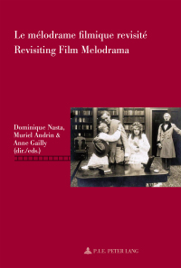 Imagen de portada: Le mélodrame filmique revisité / Revisiting Film Melodrama 1st edition 9782875741363