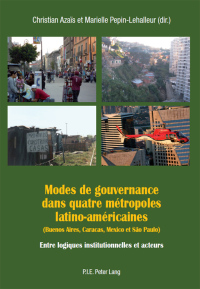 Cover image: Modes de gouvernance dans quatre métropoles latino-américaines (Buenos Aires, Caracas, Mexico et São Paulo) 1st edition 9782875741295