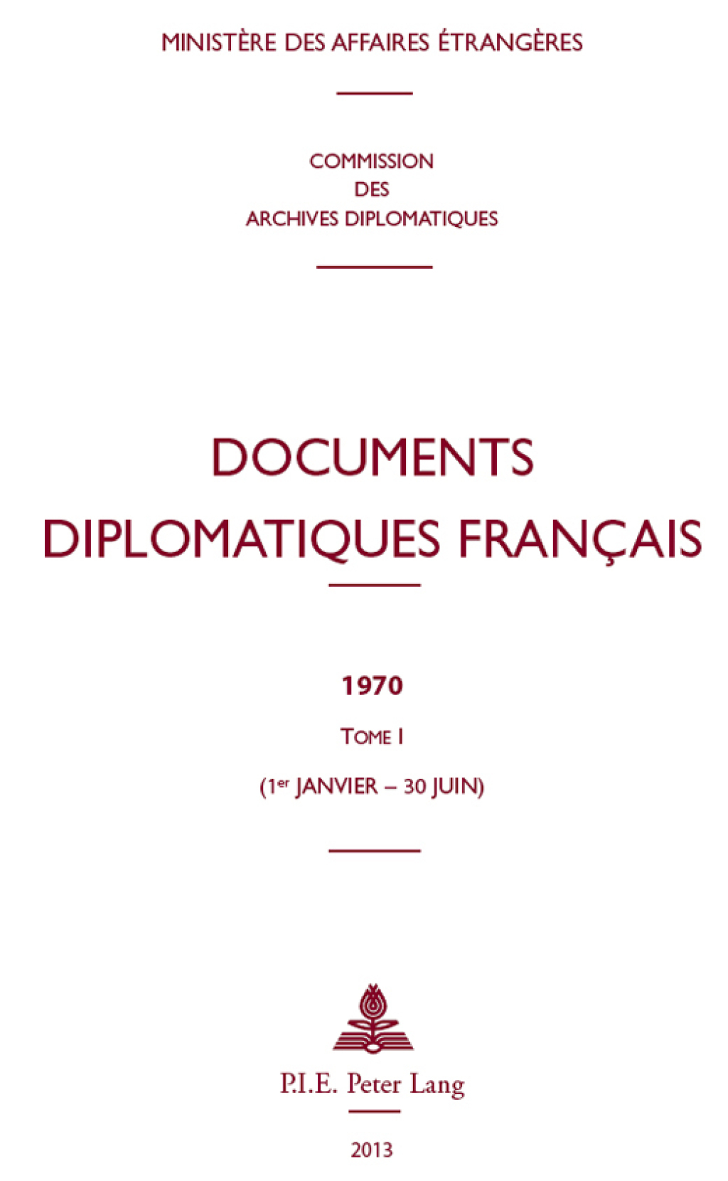 Documents diplomatiques français 1970  Tome I (1er janvier  30 juin) 1st Edition