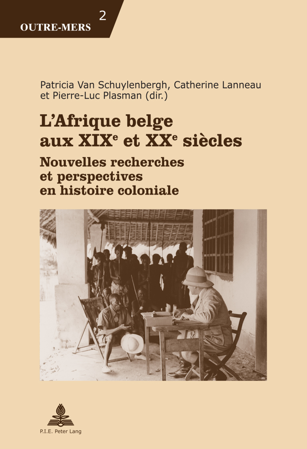 L’Afrique belge aux XIXe et XXe siècles Nouvelles recherches et perspectives en histoire coloniale 1st Edition