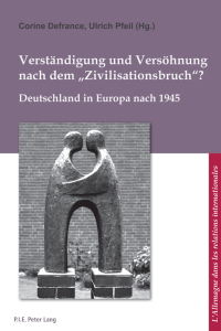 表紙画像: Verstaendigung und Versoehnung nach dem «Zivilisationsbruch»? 1st edition 9782875743343