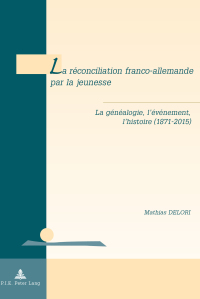 Imagen de portada: La réconciliation franco-allemande par la jeunesse 1st edition 9782875743237