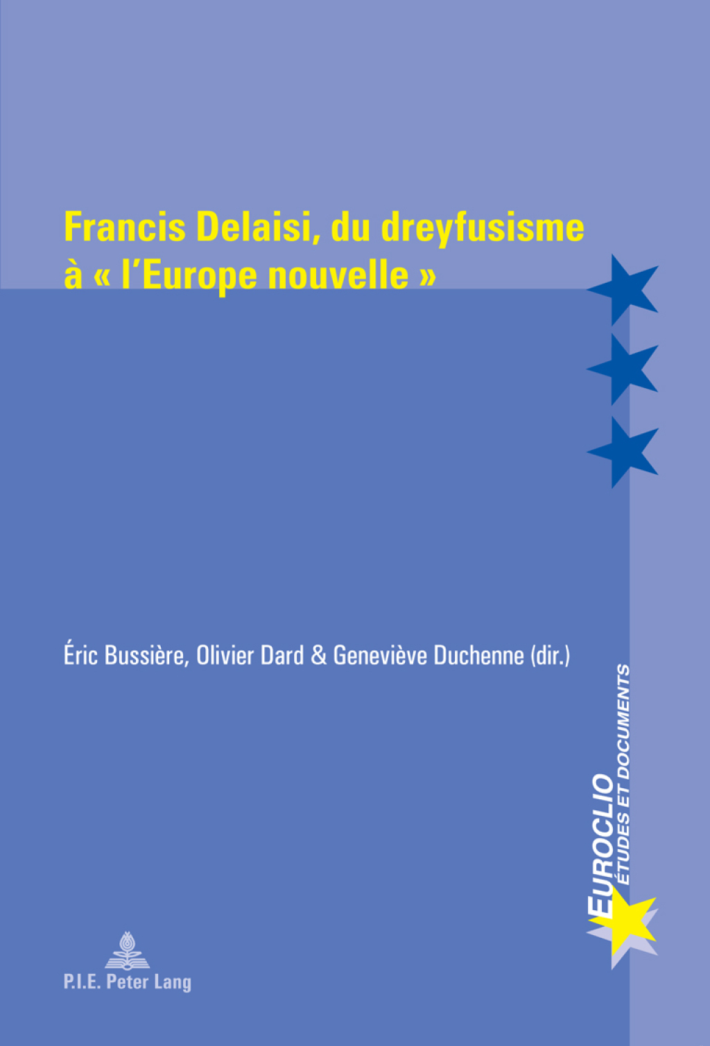 Francis Delaisi, du dreyfusisme à « l’Europe nouvelle » 1st Edition