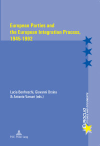 Cover image: European Parties and the European Integration Process, 1945–1992 1st edition 9782875742797