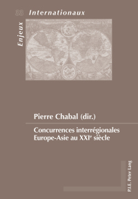 Cover image: Concurrences interrégionales Europe–Asie au XXIe siècle 1st edition 9782875742773