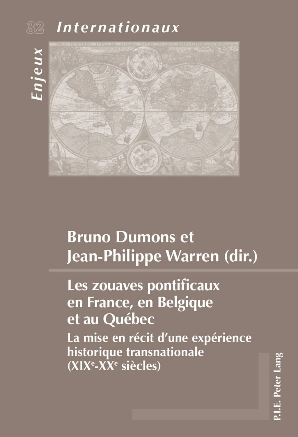 Les zouaves pontificaux en France, en Belgique et au Québec La mise en récit d’une expérience historique transnationale (XIXe – XXe siècles) 1st Edition