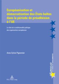 表紙画像: Européanisation et démocratisation des États baltes dans la période de préadhésion à l’UE 1st edition 9782875742698