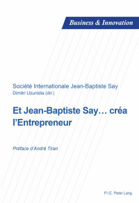 Cover image: Et Jean-Baptiste Say… créa lEntrepreneur 1st edition 9782875742575