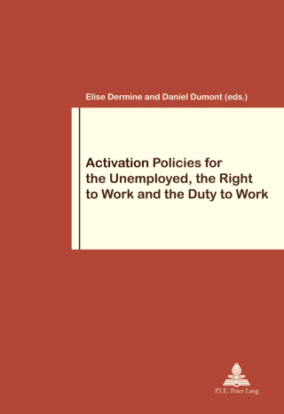 Imagen de portada: Activation Policies for the Unemployed, the Right to Work and the Duty to Work 1st edition 9782875742322
