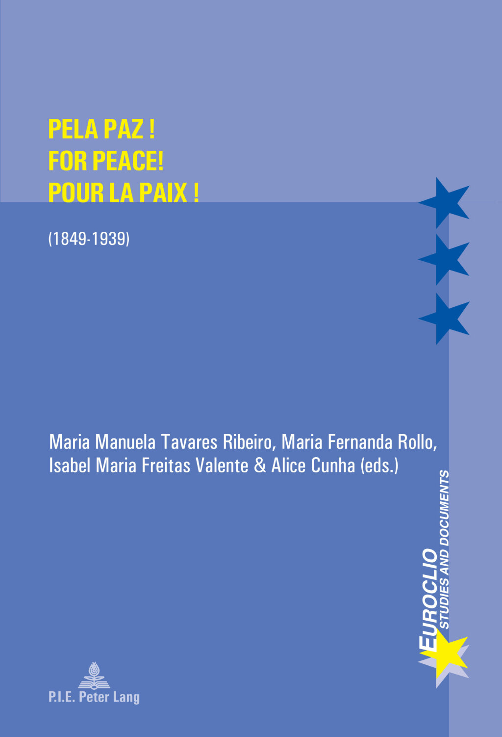 Pela Paz! For Peace! Pour la Paix! (1849–1939) 1st Edition
